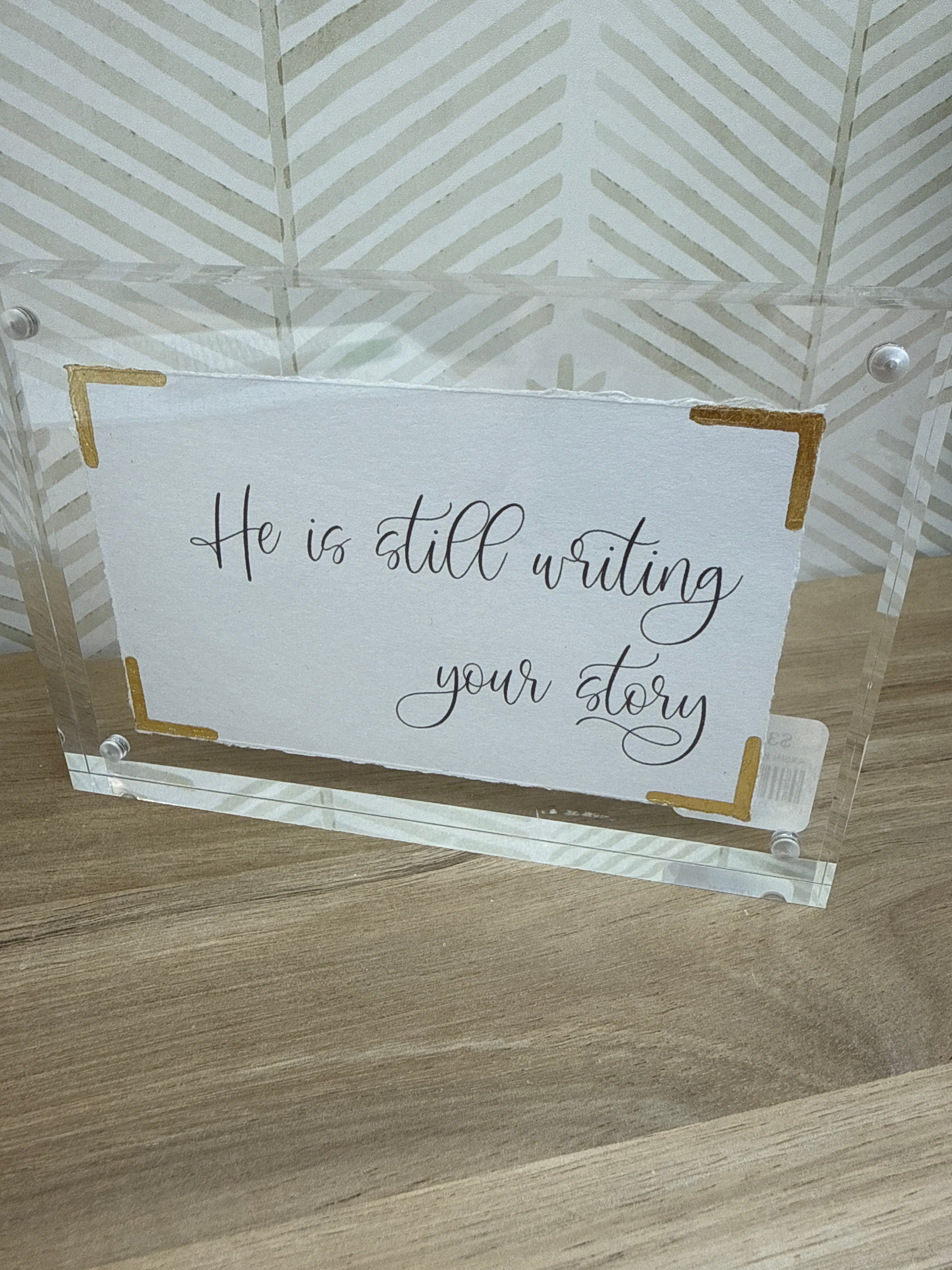 4X6IN HE IS STILL WRITING